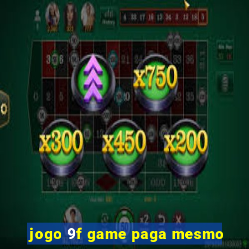 jogo 9f game paga mesmo